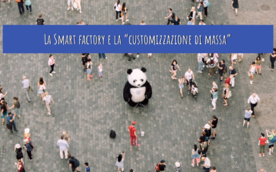 La Smart factory e la “customizzazione di massa”