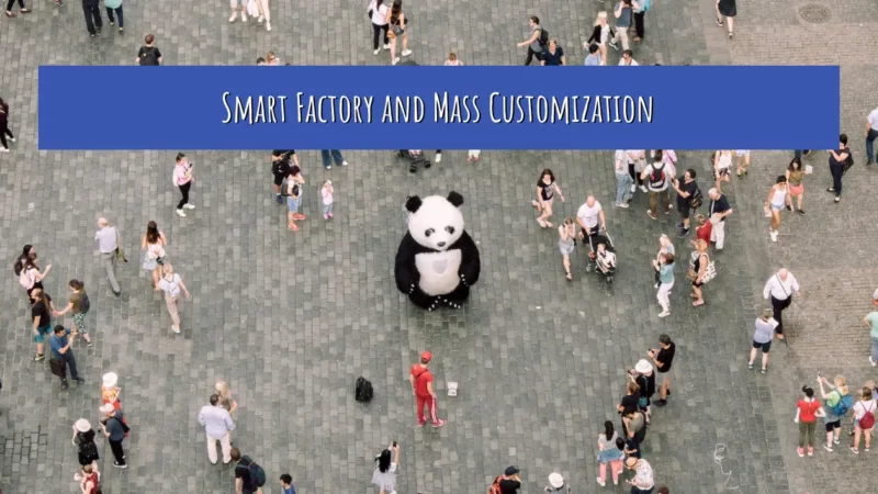 Smart Factory and Mass Customization