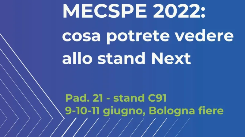 MECSPE 2022: cosa potrete vedere allo stand Next